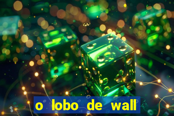 o lobo de wall street online